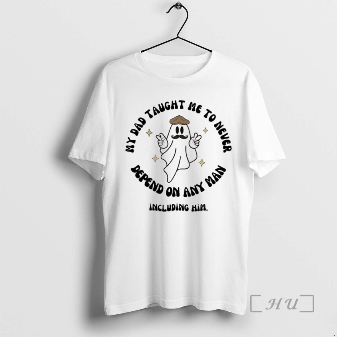 New Trust No Man My Dad Taught Me To Never Depend On Any Man Including T-Shirts, Hoodie, Sweatshirt | InkRitualCo.com