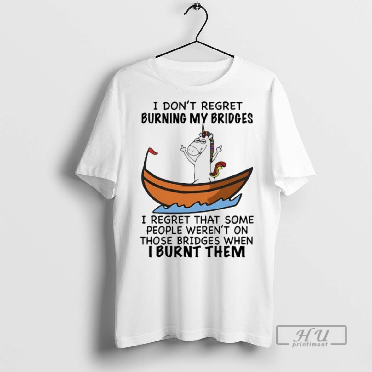 New Unicorn I Dont Regret Burning My Bridges I Regret That Some People Werent On T-Shirts, Hoodie, Sweatshirt