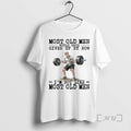 New Weightlifting Most Old Men Would Have Given Up By Now Premium T Shirts Sweater Hoodie, Sweatshirt | InkRitualCo.com