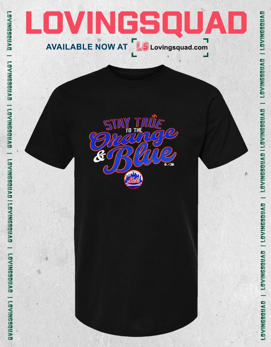 New York Mets Stay True To The Orange and Blue T-shirt