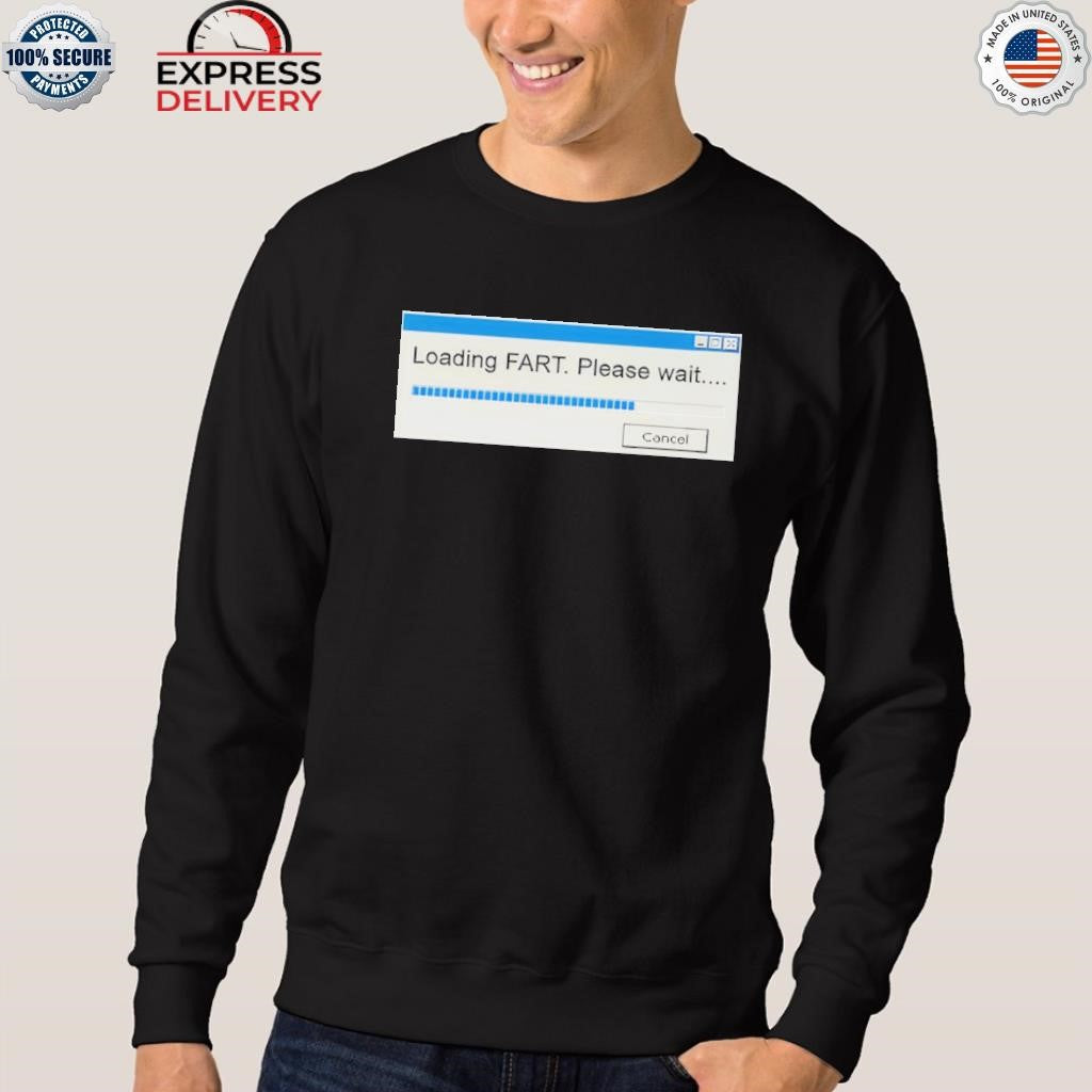 Nick Mullen Loading Fart Please Wait Windows Shirt