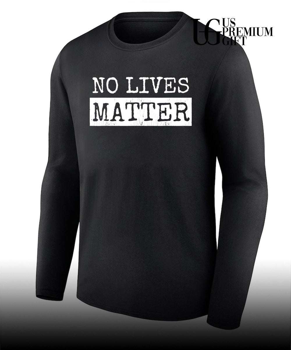 No Lives Matter shirt