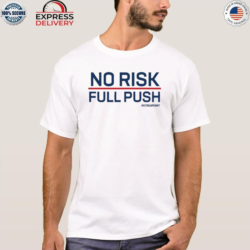 No Risk Pull Push Shirt