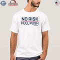 No Risk Pull Push Shirt