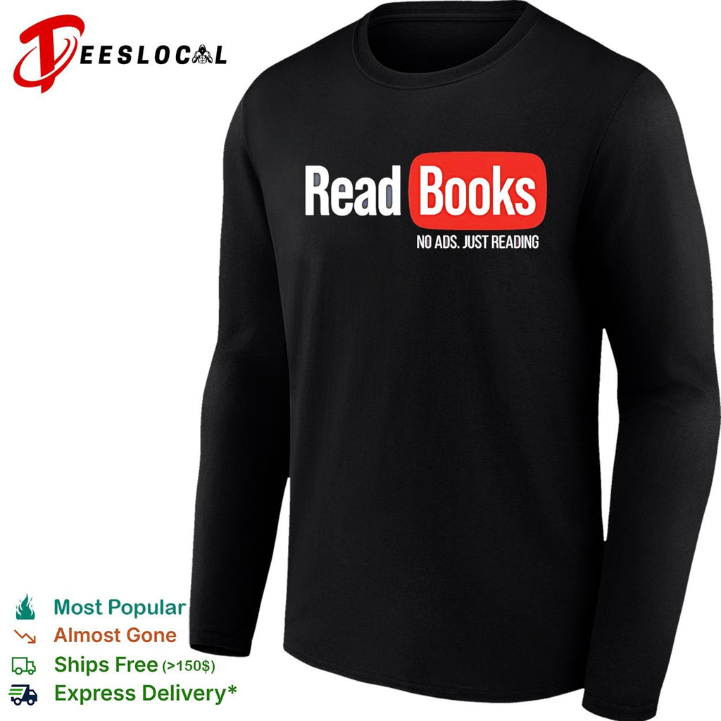 No ads just reading read books parody shirt