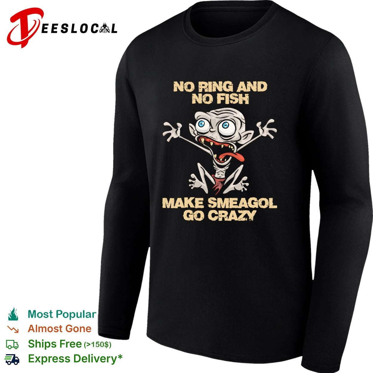 No ring and no fish make Smeagol go crazy shirt