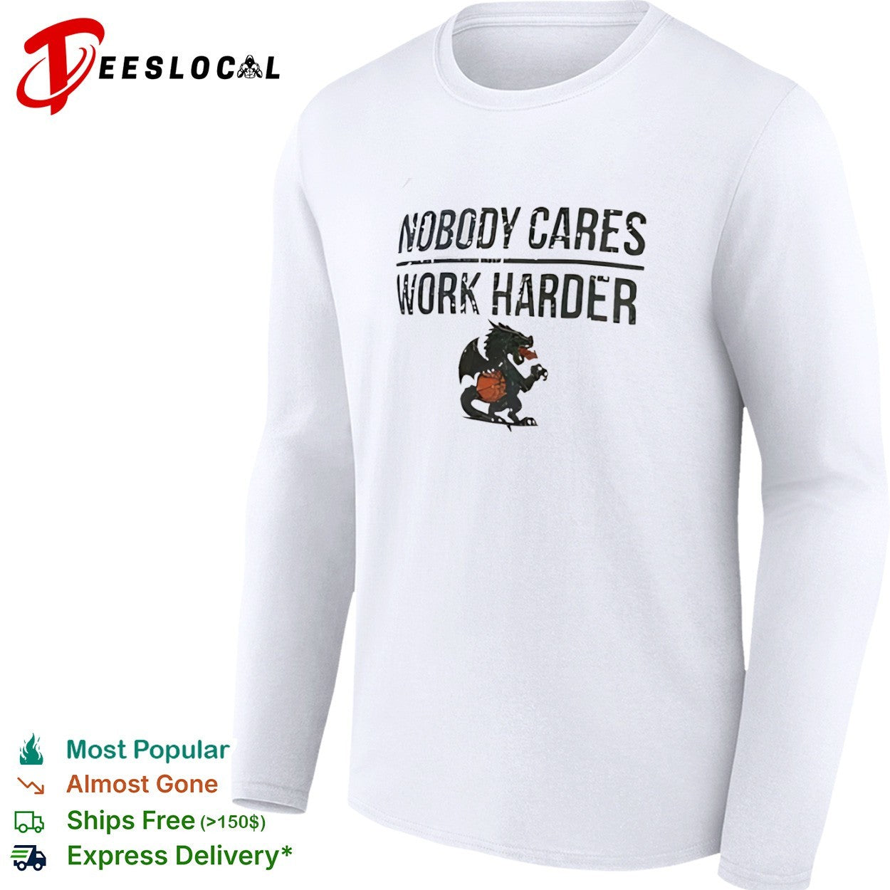 Nobody Cares Work Harder Dragon Basketball Mascot shirt