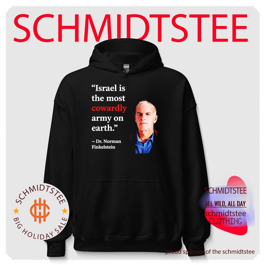 Norman Finkelstein – Israel Is the Most Cowardly Army on Earth shirt