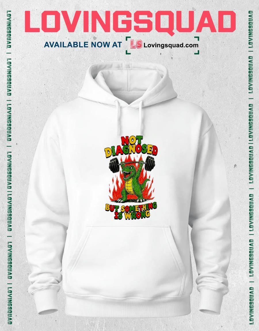 Not Diagnosed But Something Is Wrong Gym Dinosaur T-Shirt
