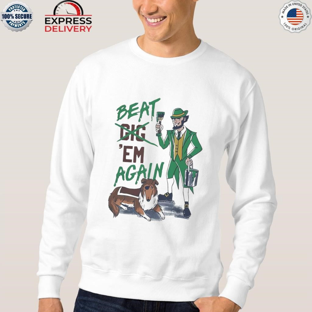 Notre Dame Fighting Irish Beat Em Again Shirt