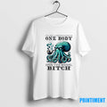 Octopus Smoking Im Like 12 People Packed In One Body Spin The Wheel Bitch Tshirts Hoodie, Sweatshirt | InkRitualCo.com