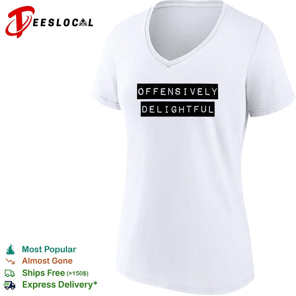 Offensively Delightful shirt