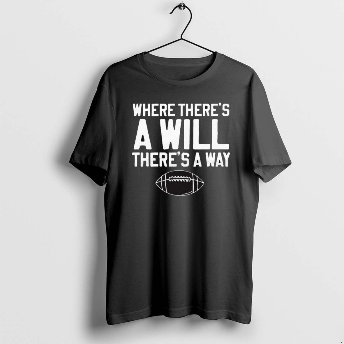 Official 2025 Where Theres A Will Theres A Way Football T-Shirts, Hoodie, Sweatshirt | InkRitualCo.com