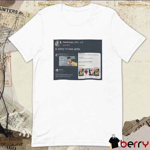 2026 Jessie Lam A Story in Two Acts Meme t-shirt