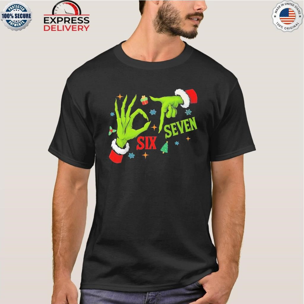 6 7 Six Seven Hand Xmas Christmas Shirt