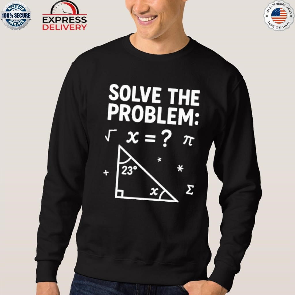 67 Math Meme Solve The Problem Teacher For Student Shirt
