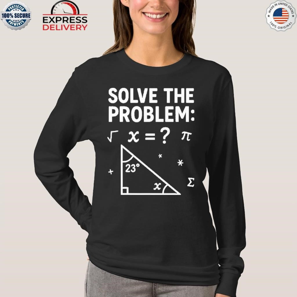 67 Math Meme Solve The Problem Teacher For Student Shirt