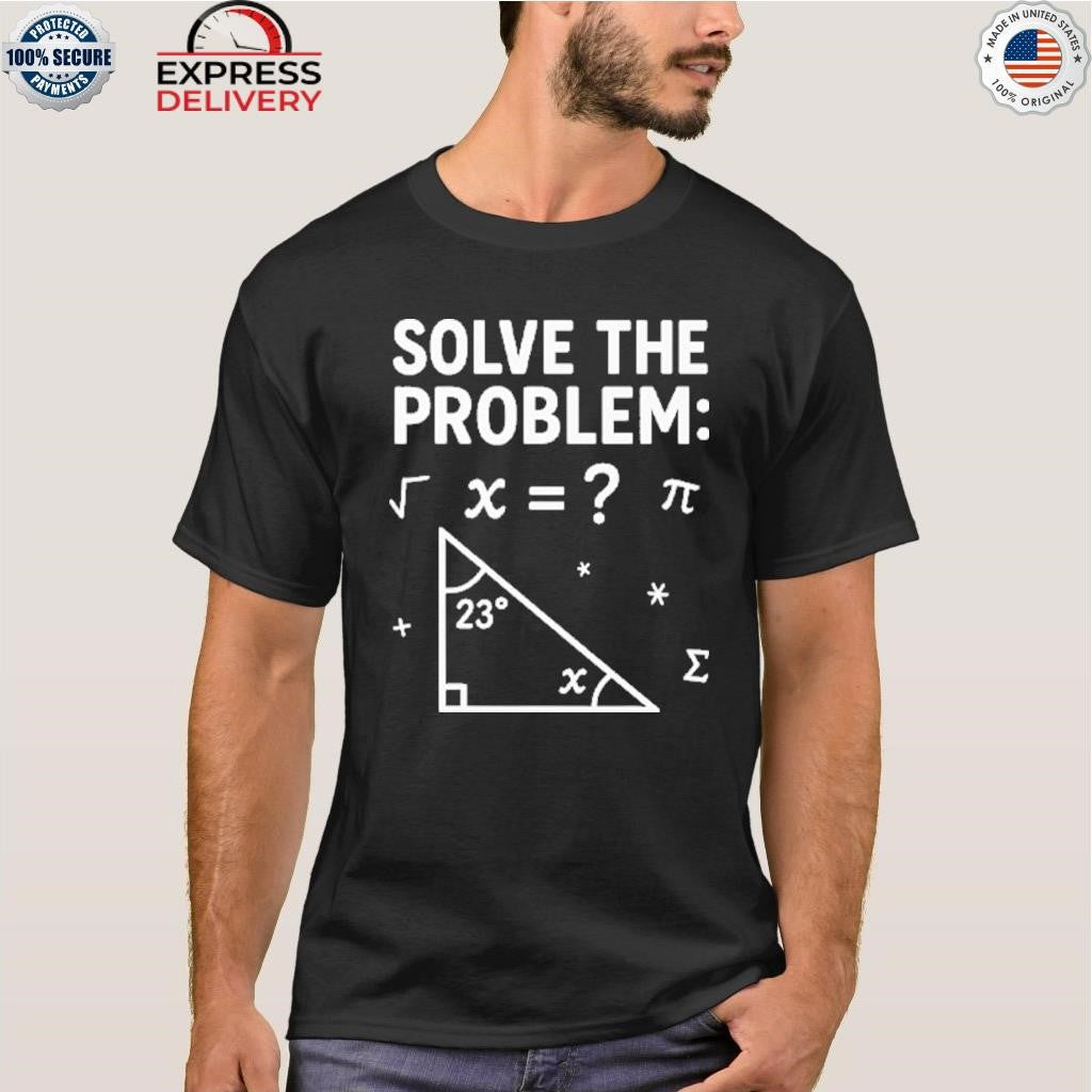 67 Math Meme Solve The Problem Teacher For Student Shirt