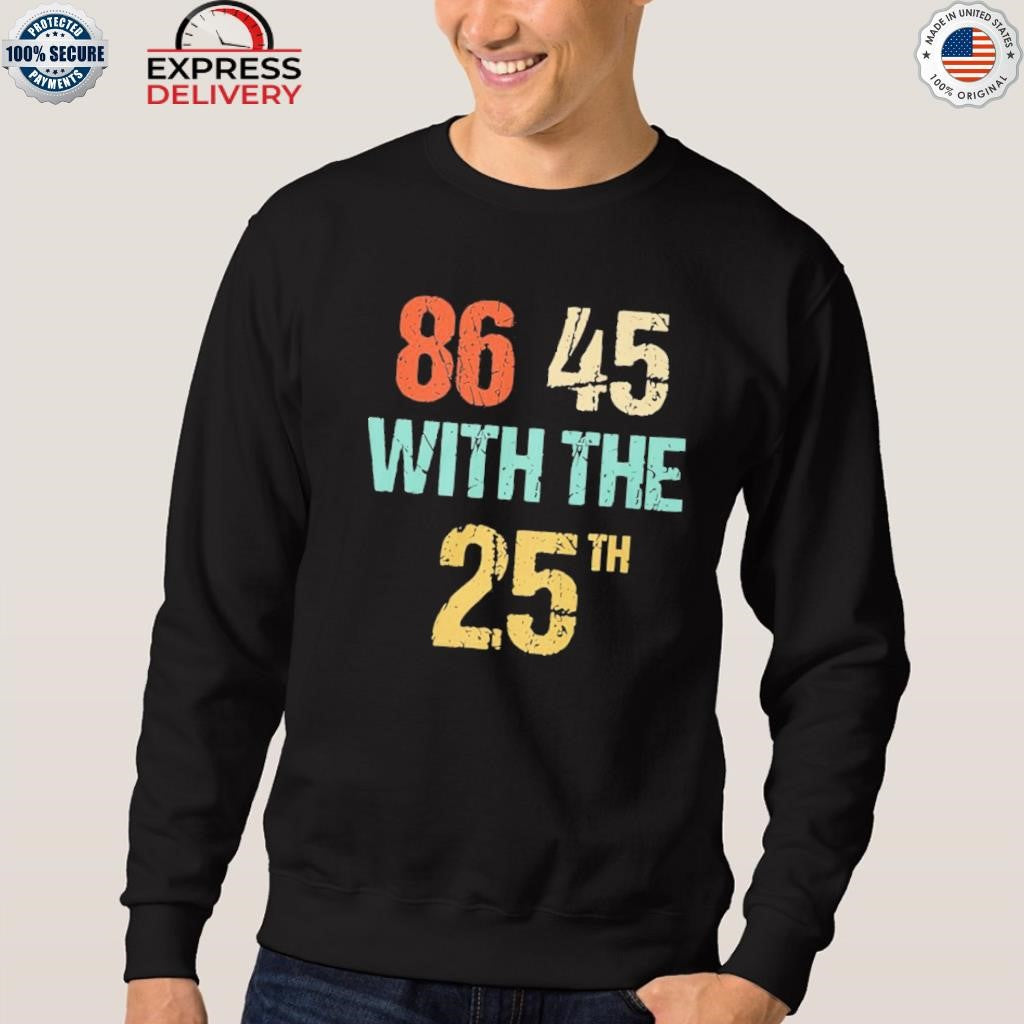 86 45 With The 25th Shirt