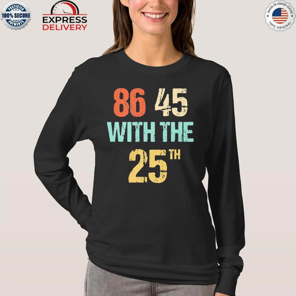 86 45 With The 25th Shirt