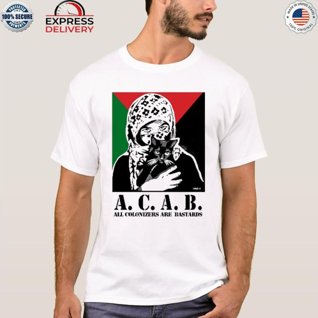 ACAB All Colonizers Are Bastards Shirt