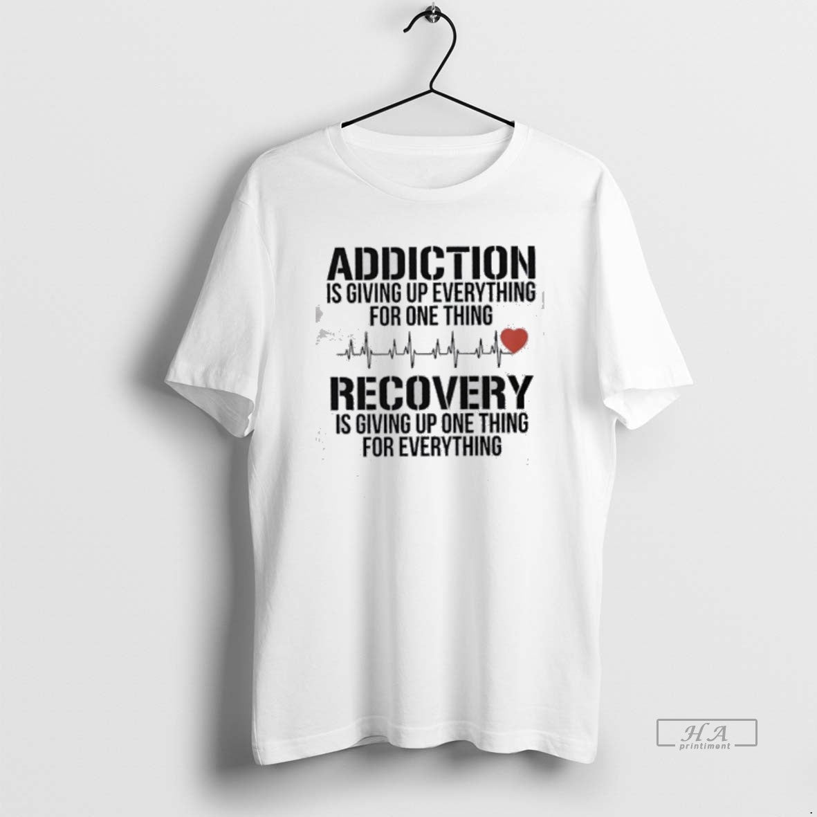 Official Addiction Is Giving Up Everything For One Thing Recovery Is Giving Up One Thing T-Shirts, Hoodie, Sweatshirt