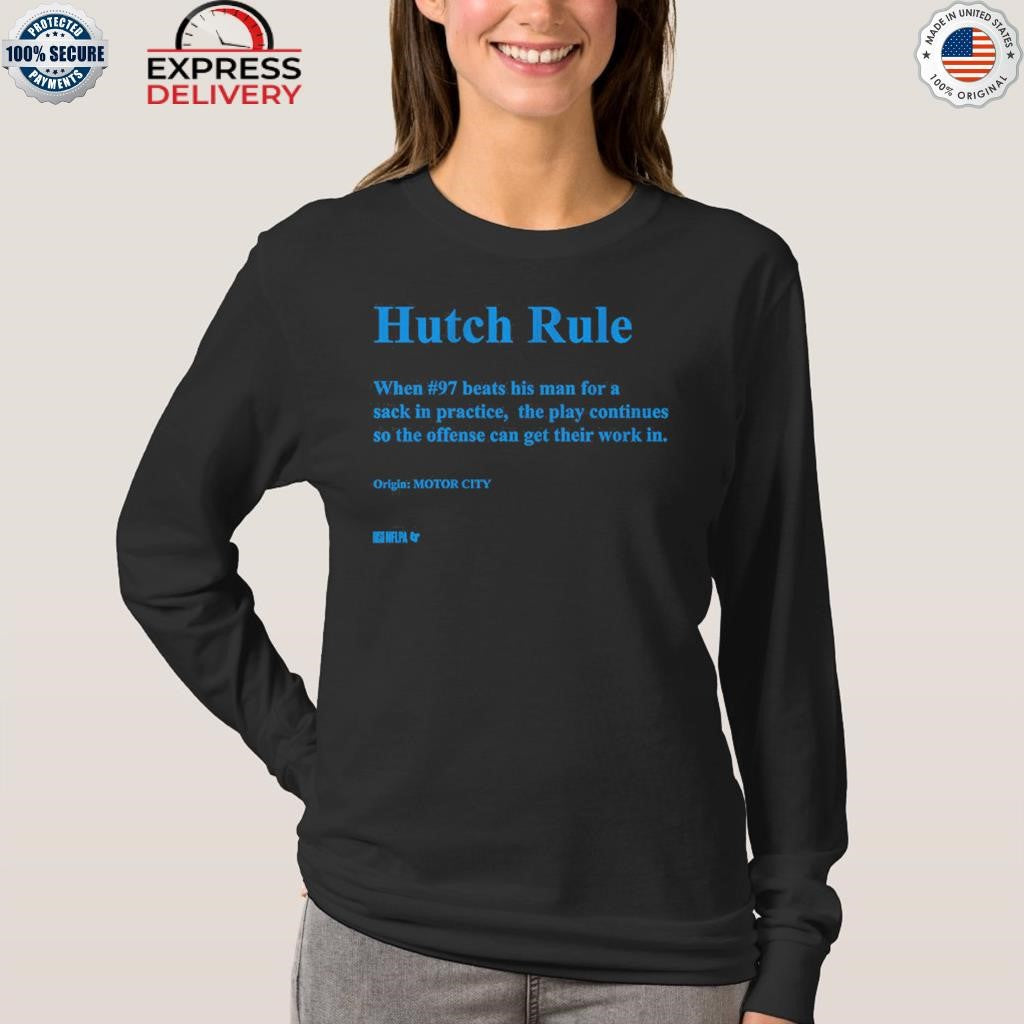 Aidan Hutchinson Hutch Rule When 97 Beats His Man For A Sack In Practice Shirt