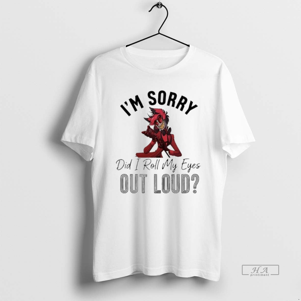 Official Alastor Im Sorry Did I Roll My Eyes Out Loud T-Shirts, Hoodie, Sweatshirt | InkRitualCo.com