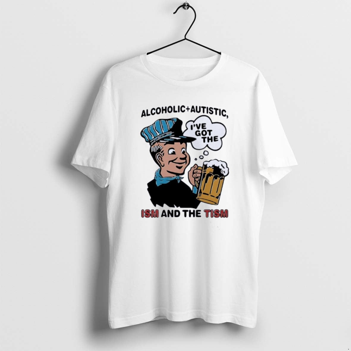 Official Alcoholic Plus Autistic Ive Got The Ism And The Tism T-Shirts, Hoodie, Sweatshirt | InkRitualCo.com