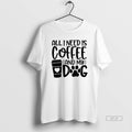 Official All I Need Is Coffee And My Dog T-Shirts, Hoodie, Sweatshirt | InkRitualCo.com