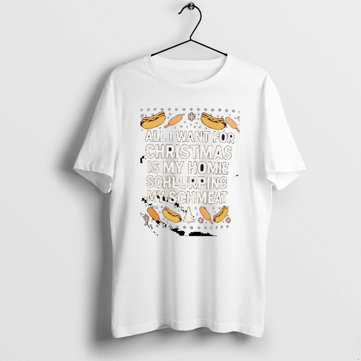 Official All I Want For Christmas Is My Homie Schlurping My Schmeat Hot Dogs T-Shirts, Hoodie, Sweatshirt | InkRitualCo.com