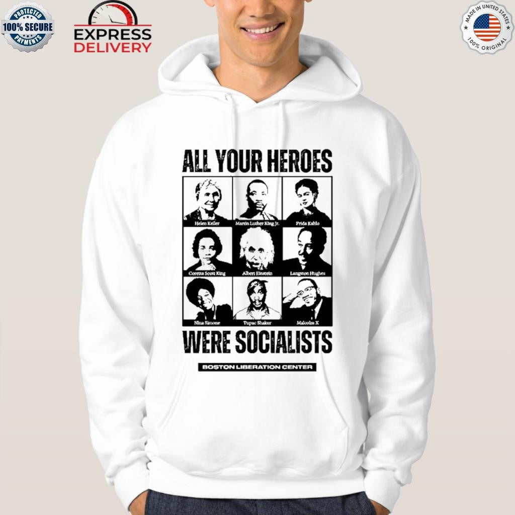All Your Heroes Were Socialist Boston Liberation Center Shirt