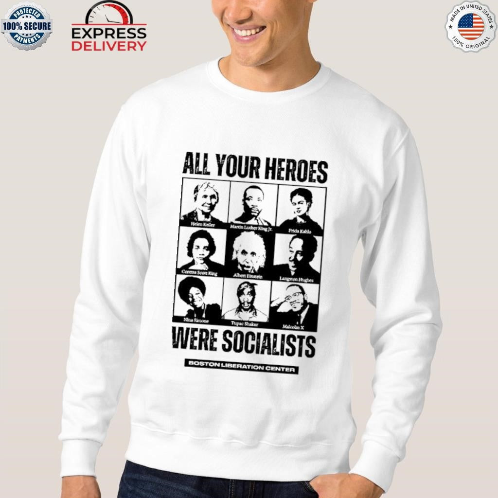 All Your Heroes Were Socialist Boston Liberation Center Shirt