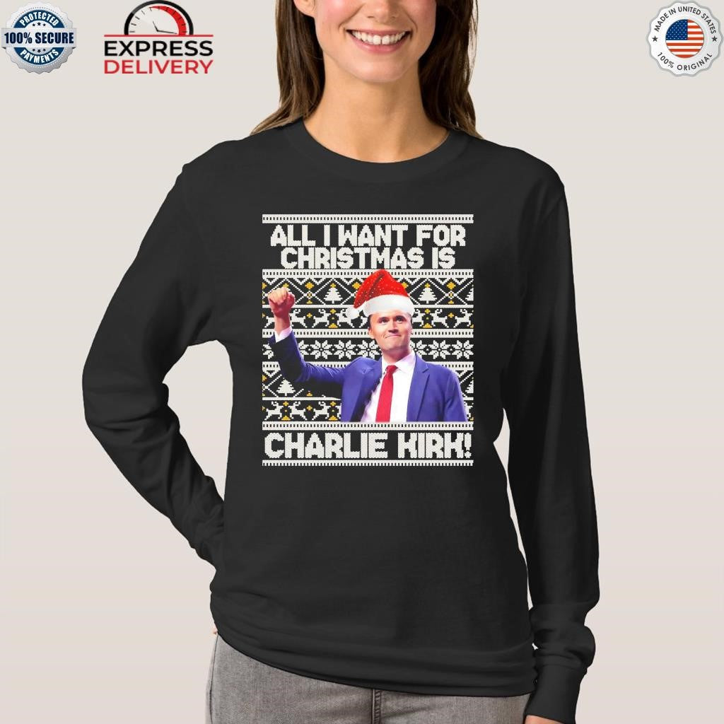 All i want for Christmas is Charlie Kirk Shirt