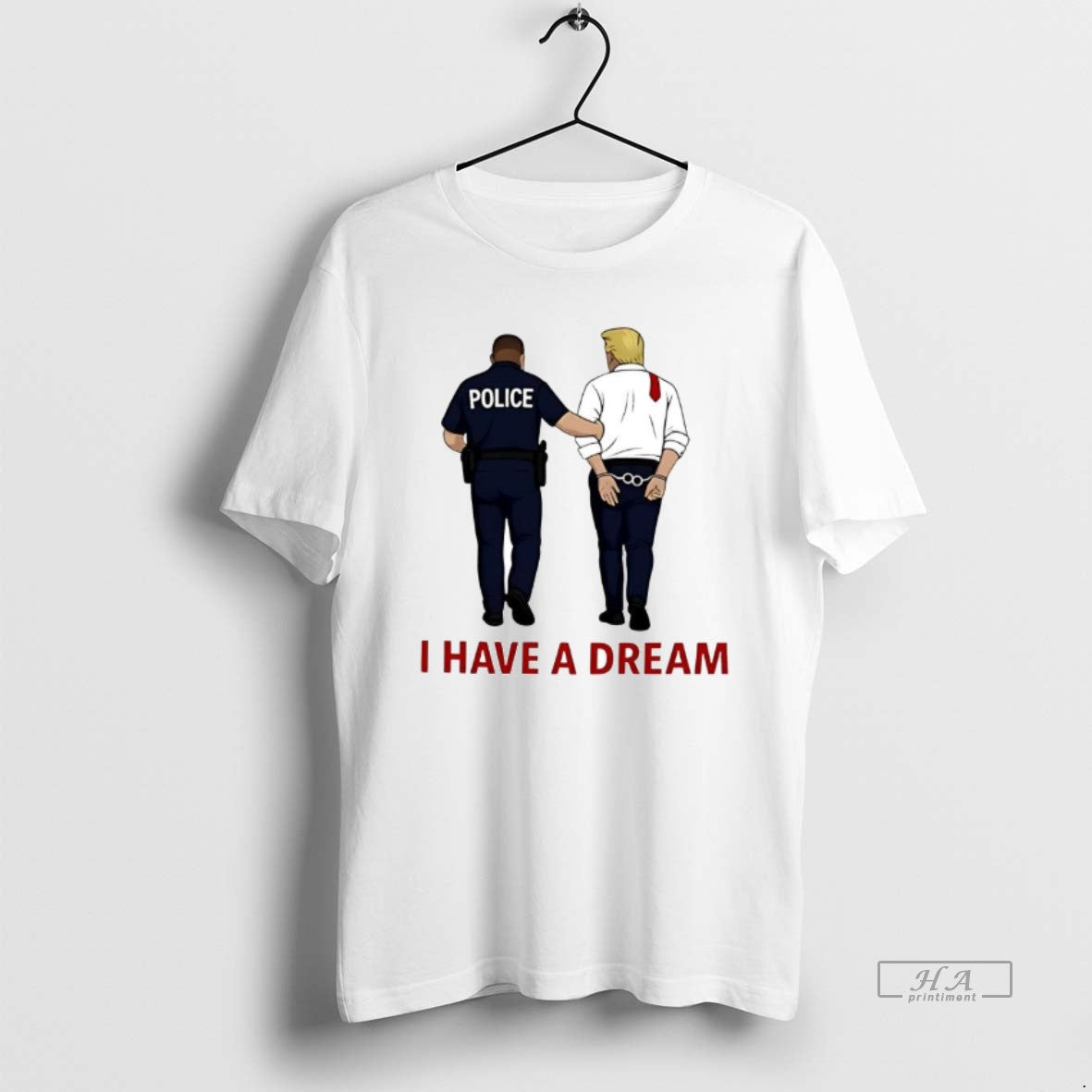Official Anti Trump I Have A Dream Police Arrest Trump T-Shirts, Hoodie, Sweatshirt | InkRitualCo.com