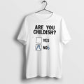 Official Are You Childish Yes Nob T-Shirts, Hoodie, Sweatshirt | InkRitualCo.com