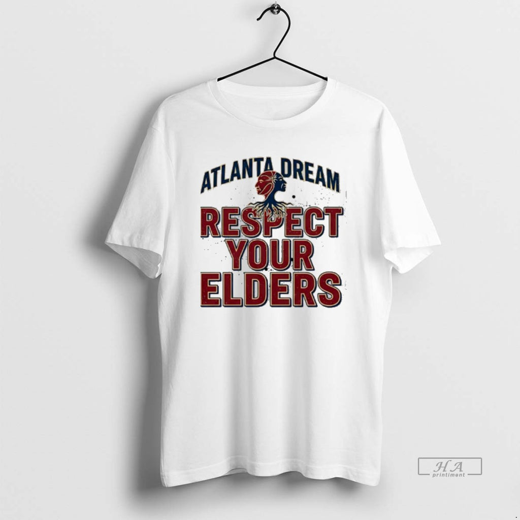 Official Atlanta Dream Respect Your Elders T-Shirts, Hoodie, Sweatshirt | InkRitualCo.com