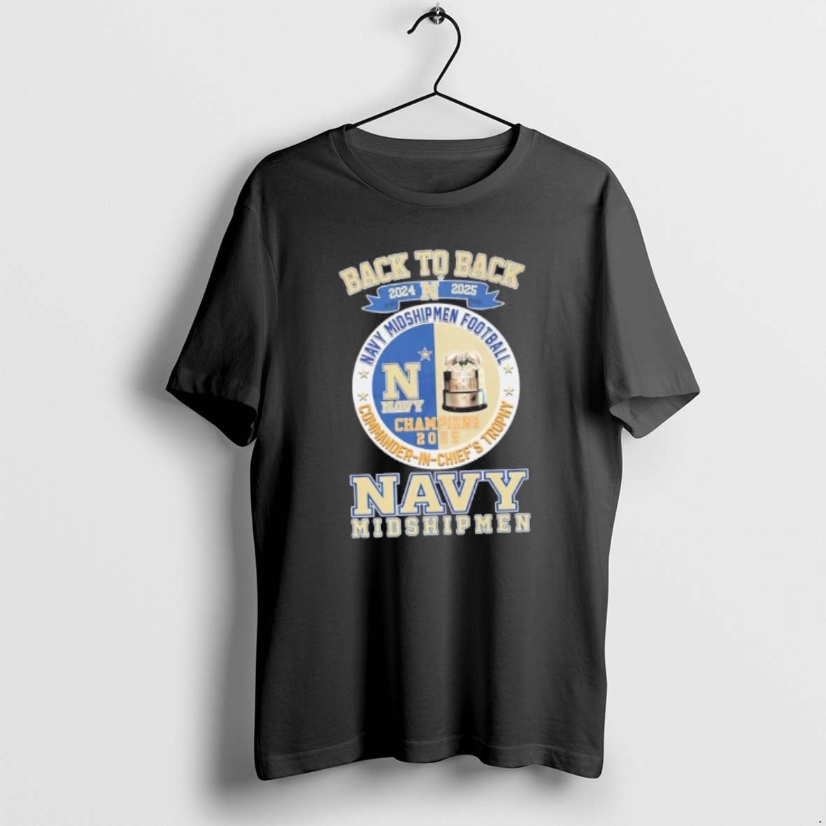 Official Back To Back 2024 2025 Navy Midshipmen Football Commander In Chiefs Trophy T-Shirts, Hoodie, Sweatshirt