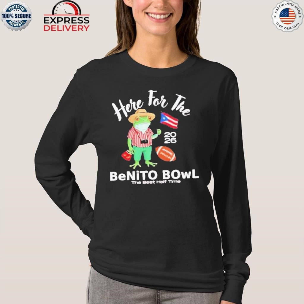 Bad Bunny Here For The Benito Bowl 2026 The Best Half Time Shirt