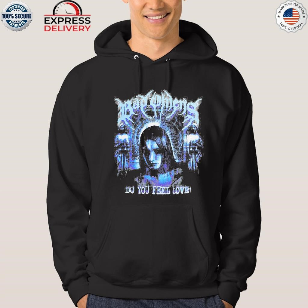 Bad Omens Do You Feel Love Shirt