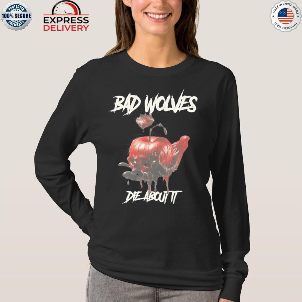Bad Wolves Die About It Shirt