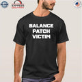 Balance Patch Victim Shirt
