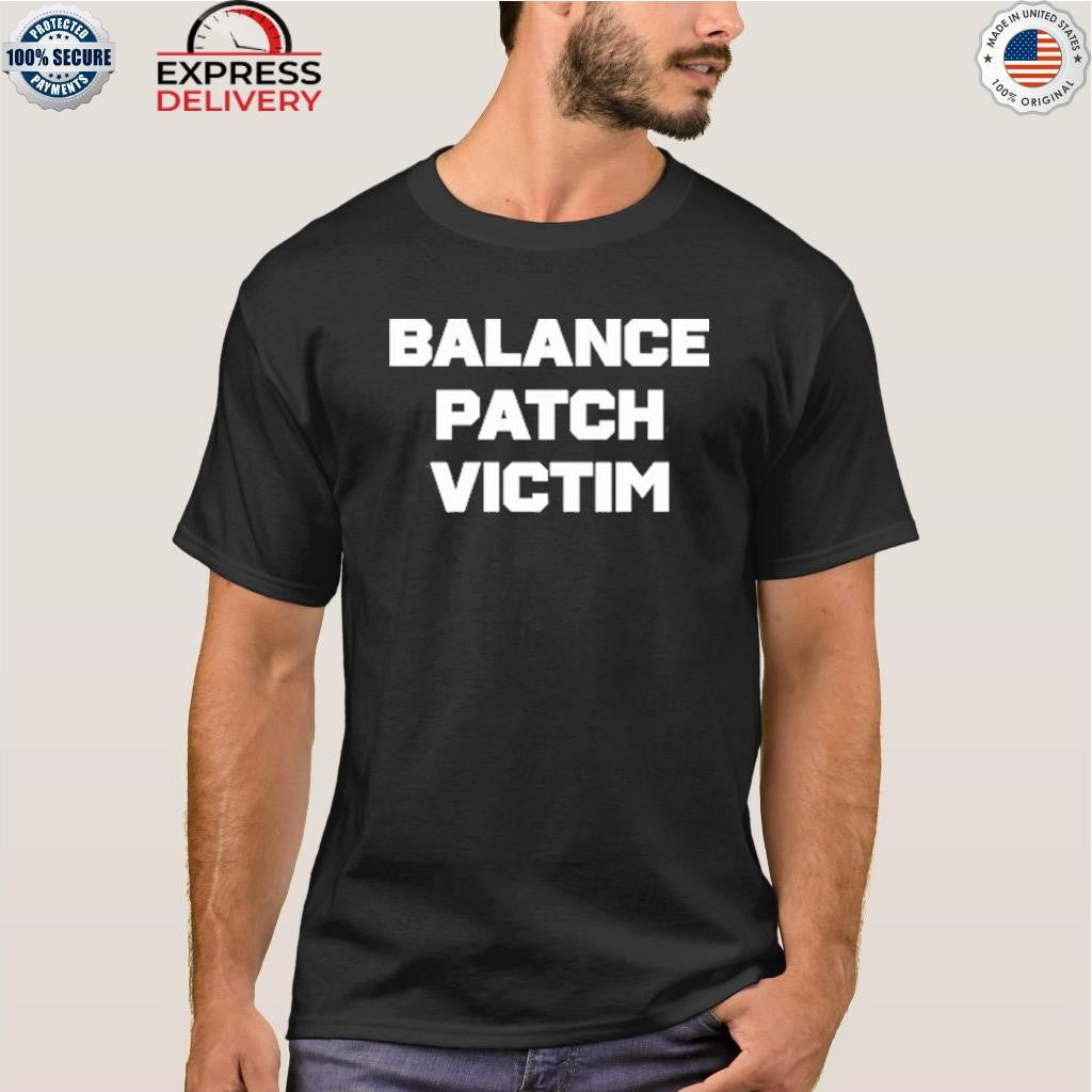 Balance Patch Victim Shirt