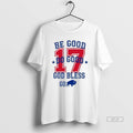 Official Be Good Do Good 17 God Bless Go T-Shirts, Hoodie, Sweatshirt | InkRitualCo.com