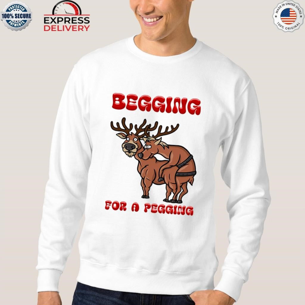 Begging For A Pegging Christmas Shirt