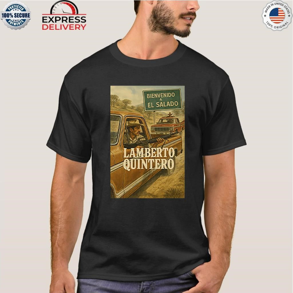 Bienvenido A El Salado Lamberto Quintero Shirt