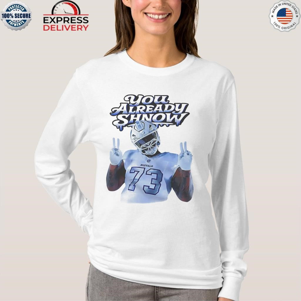 Bills Dion Dawkins You Already Shnow Shirt