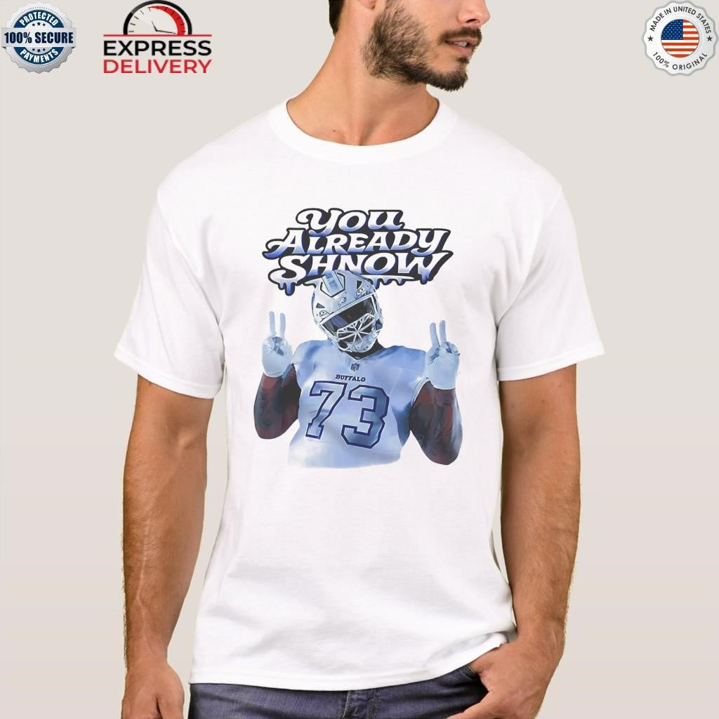 Bills Dion Dawkins You Already Shnow Shirt