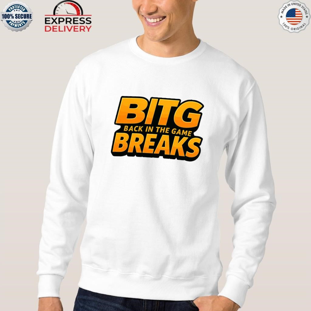 Bitg Breaks Back In The Game Shirt