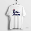 Official Bitter Bronx Classic T-Shirts, Hoodie, Sweatshirt | InkRitualCo.com